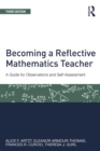 Image for Becoming a reflective mathematics teacher: a guide for observations and self-assessment.