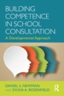 Image for Building competence in school consultation: a developmental approach