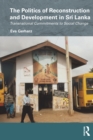 Image for The politics of reconstruction and development in Sri Lanka: transnational commitments to social change