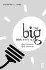 Image for The big humanities: digital humanities/digital laboratories