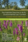 Image for The Habitats Directive in its EU environmental law context: European nature&#39;s best hope?