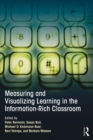 Image for Measuring and visualizing learning in the information-rich classroom
