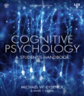Image for Cognitive psychology: a student&#39;s handbook