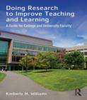 Image for Doing research to improve teaching and learning: a guide for college and university faculty