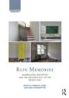 Image for Ruin memories: materiality, aesthetics and the archaeology of the recent past
