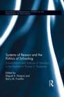 Image for Systems of reason and the politics of schooling: school reform and sciences of education in the tradition of Thomas S. Popkewitz