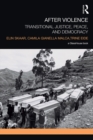 Image for After violence: transitional justice, peace, and democracy