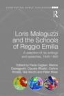 Image for Loris Malaguzzi and the schools of Reggio Emilia: a selection of his writings and speeches, 1945-93.