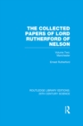 Image for The collected papers of Lord Rutherford of Nelson.