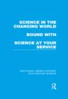 Image for Science in the changing world bound with Science at your service.