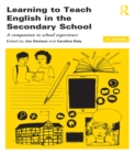 Image for Learning to teach English in the secondary school: a companion to school experience.