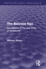 Image for The beloved ego: foundations of the new study of the psyche