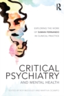 Image for Critical psychiatry and mental health: exploring the work of Suman Fernando in clinical practice