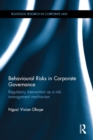 Image for Behavioural risks in corporate governance: regulatory intervention as a risk management mechanism