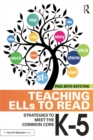 Image for Teaching ELLs to read: strategies to meet the Common Core, K-5