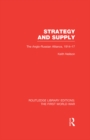 Image for Strategy and supply: the Anglo-Russian alliance 1914-1917 : 12