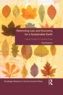 Image for Reforming law and economy for a sustainable Earth: critical thought for turbulent times