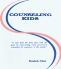 Image for Counseling kids: &quot;a view from the front lines with the goal of stimulating valid functional orientation for counselors in the schools&quot;