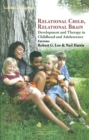 Image for Relational Child, Relational Brain: Development and Therapy in Childhood and Adolescence
