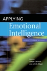 Image for Applying emotional intelligence: a practitioner&#39;s guide