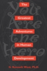 Image for The Greatest Adventures in Human Development: You Are the Hero