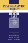 Image for Psychoanalytic Therapy as Health Care: Effectiveness and Economics in the 21st Century