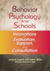 Image for Behavior psychology in the schools: innovations in evaluation, support and consultation