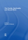 Image for The family, spirituality, and social work
