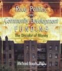 Image for Race, politics and community development funding: the discolor of money