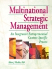 Image for Multinational strategic management: an integrative entrepreneurial context-specific process