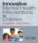 Image for Innovative mental health interventions for children: programs that work