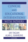 Image for Clinical and Educational Interventions with Fathers