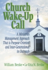 Image for Church Wake-Up Call: A Ministries Management Approach That is Purpose-Oriented and Inter-Generational in Outreach