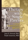 Image for Therapy with single parents: a social constructionist approach