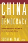 Image for China and democracy: reconsidering the prospects for a democratic China