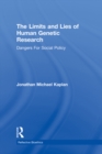 Image for Limits and lies of human genetic research: dangers for social policy