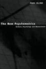 Image for The new psychometrics: science, psychology and measurement