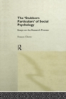 Image for Stubborn particulars of social psychology: essays on the research process