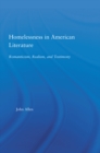 Image for Homelessness in American Literature: Romanticism, Realism and Testimony
