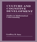 Image for Culture and cognitive development: studies in mathematical understanding