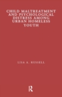 Image for Child Maltreatment and Psychological Distress Among Urban Homeless Youth