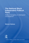 Image for The National Black Independent Party: Political Insurgency or Ideological Convergence?
