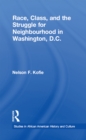 Image for Race, class, and the struggle for neighborhood in Washington, DC
