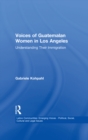 Image for Voices of Guatemalan Women in Los Angeles: Understanding Their Immigration
