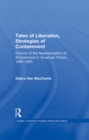 Image for Tales of Liberation, Strategies of Containment: Divorce of the Representation of Womanhood in American Fiction, 1880-1920