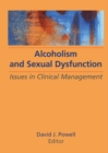 Image for Alcoholism and sexual dysfunction: issues in clinical management