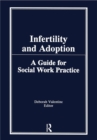 Image for Infertility and adoption: a guide for social work practice