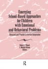 Image for Emerging school-based approaches for children with emotional and behavioral problems: research and practice in service integration