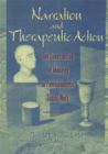 Image for Narration and Therapeutic Action: The Construction of Meaning in Psychoanalytic Social Work