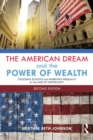Image for The American dream and the power of wealth: choosing schools and inheriting inequality in the land of opportunity